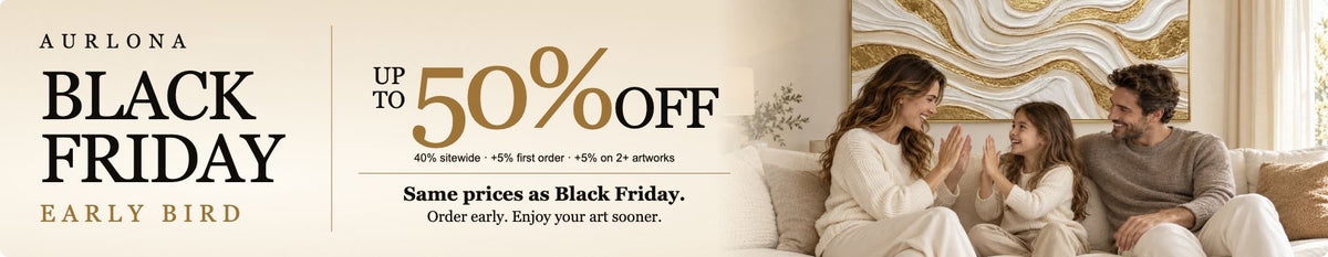 AURLONA Black Friday Early Bird. Up to 50% off. 40% sitewide · +5% first order · +5% on 2+ artworks. Same prices as Black Friday. Order early. Enjoy your art sooner.